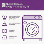 Quilted backpack care instructions: machine wash cold on a gentle cycle with similar colours, non-chlorine bleach as needed, tumble dry on low heat, iron on low heat if needed